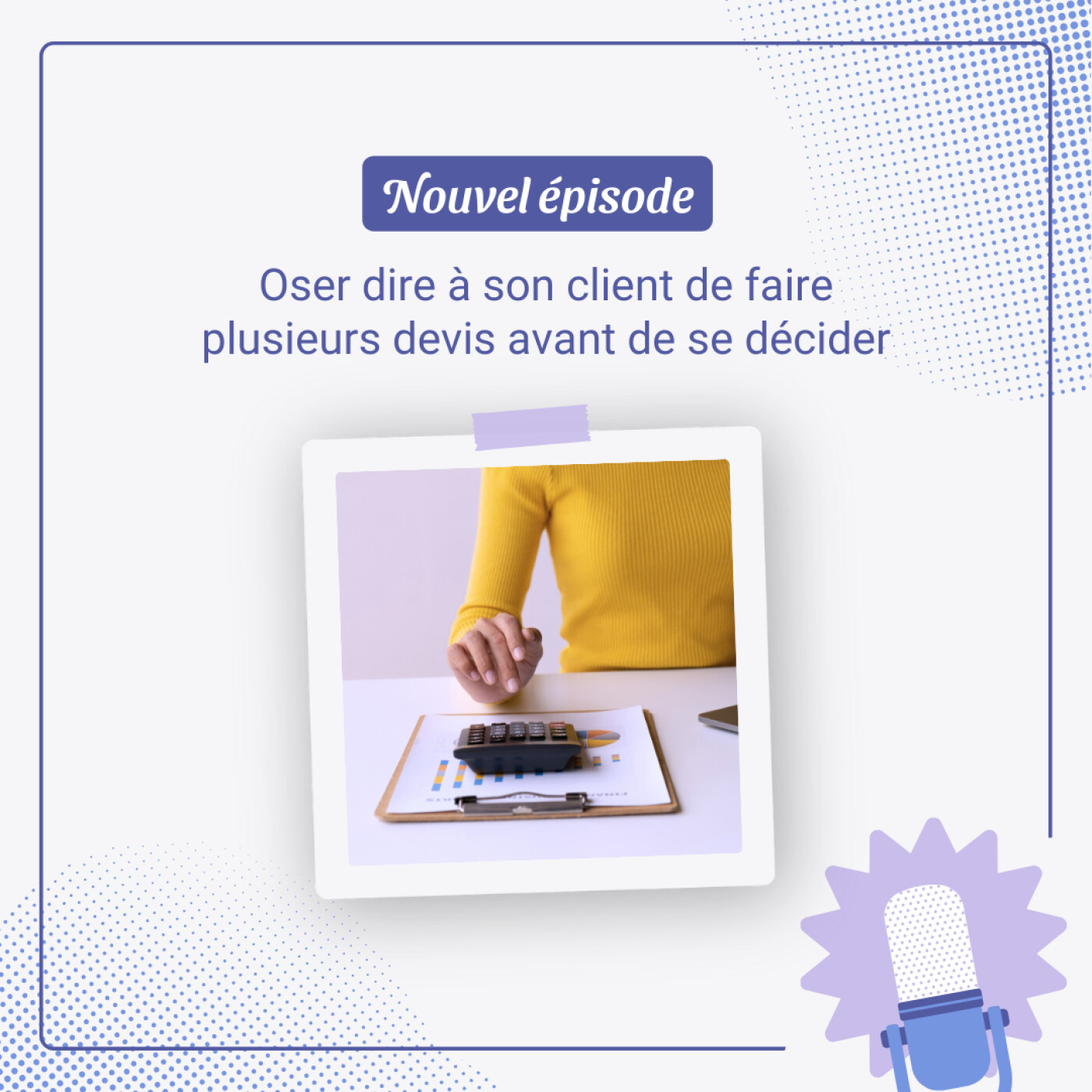 Oser dire à son client de faire plusieurs devis avant de se décider