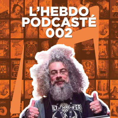 L'Hebdo 002 - La Spéciale Love & Rockets avec Philippe Touboul cover