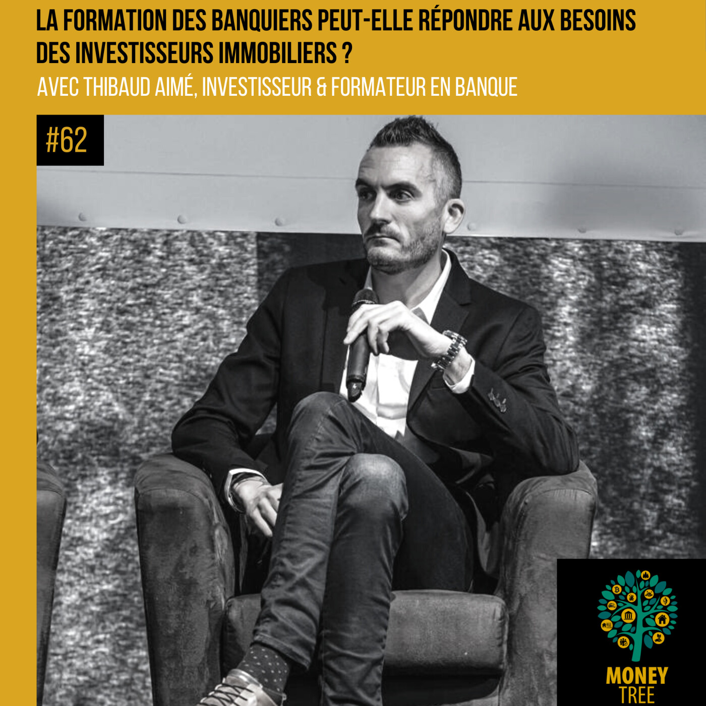 #62 - La formation des banquiers peut-elle répondre aux besoins des investisseurs immobiliers ? (Thibaud Aimé)
