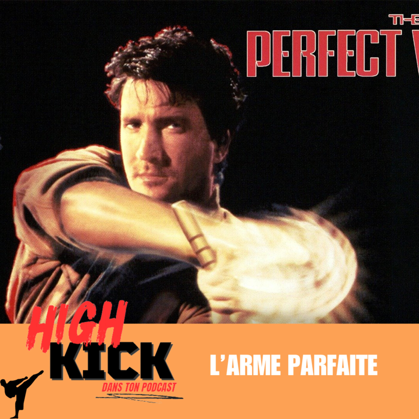 [17] L'Arme Parfaite | Le podcast qui cause des films d'arts martiaux