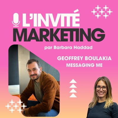 Marketing Conversationnel : quelles actions en 2026 ? L'invité Marketing : Geoffrey Boulakia - Messaging Me cover