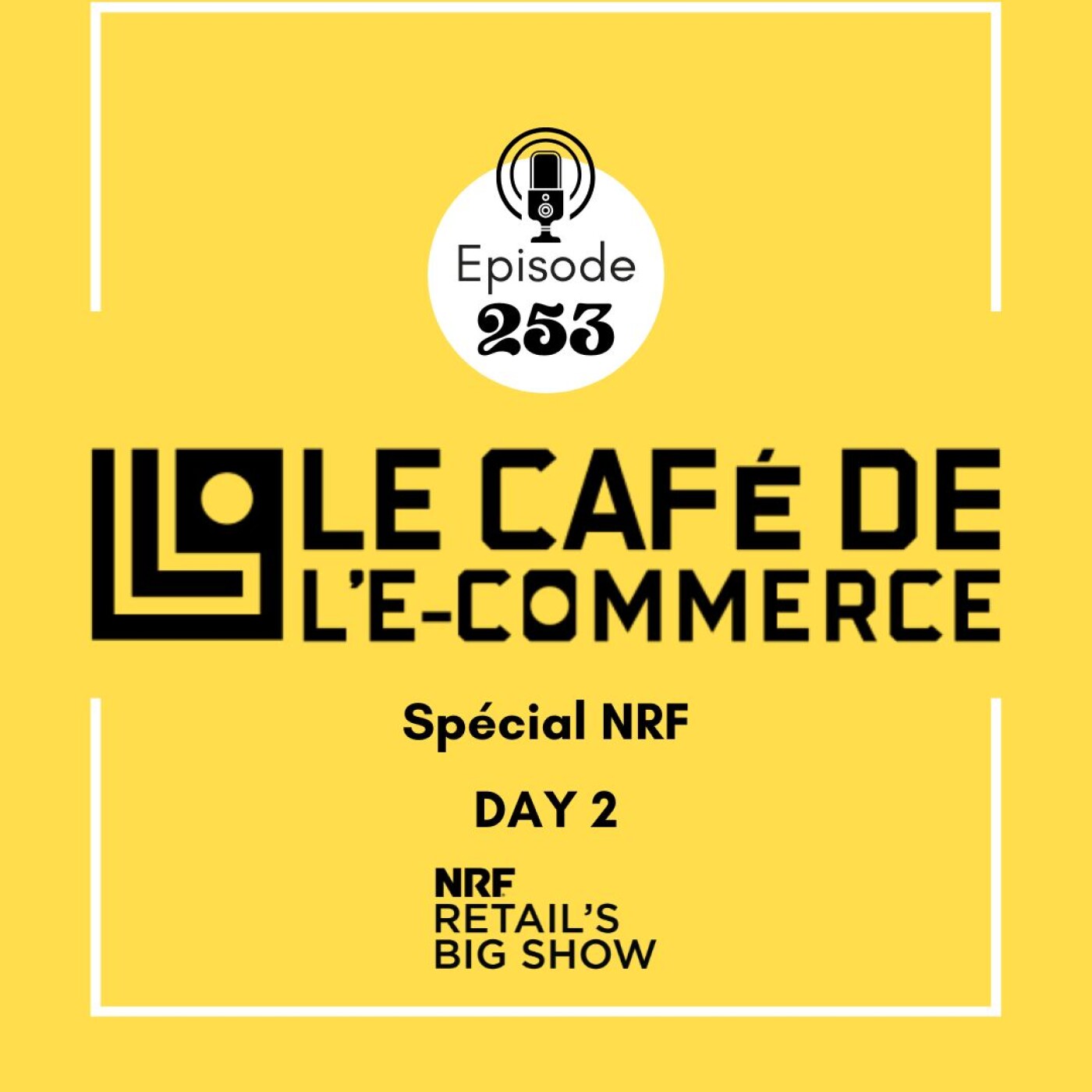 253 - Spécial NRF NYC 2026 - Day 2, UCP is the New Store ?