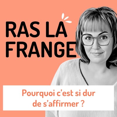 #3 - Pourquoi c’est si dur de s’affirmer ? cover