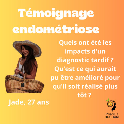 Endométriose - témoignage de Jade - Quels ont été les impacts d'un diagnostic tardif ? cover