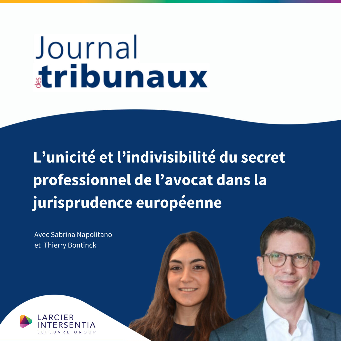 #54 – L’unicité et l’indivisibilité du secret professionnel de l’avocat dans la jurisprudence européenne
