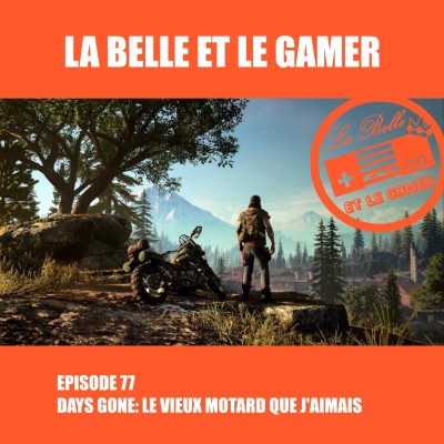 Episode 77: Days Gone: Le vieux motard que j'aimais cover
