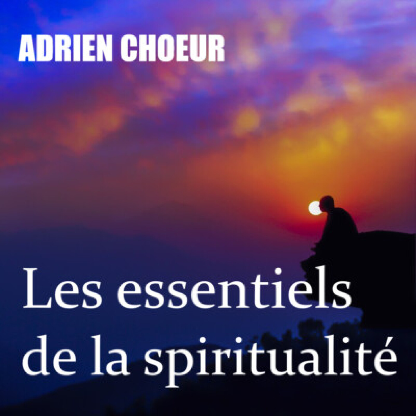 Podcast Les essentiels de la spiritualité, un voyage vers "Soi"