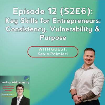 Ep.12: Key Skills for Entrepreneurs: Consistency, Vulnerability & Purpose cover