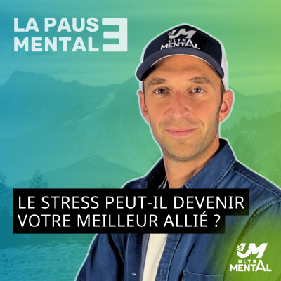#53 LA PAUSE MENTALE - Le stress peut-il devenir votre meilleur allié ? cover