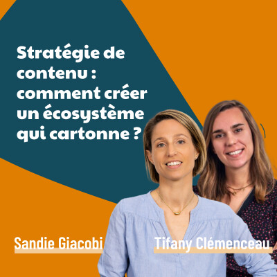 Stratégie de contenu : comment créer un écosystème qui cartonne ? – avec Tifany Clémenceau | marketing, podcast, branding cover