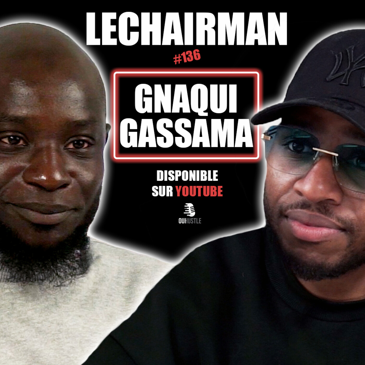#136 LeChairman & Gnaqui Gassama parlent Maladie, Dépression, Addiction aux Drogues, Famille, Despo