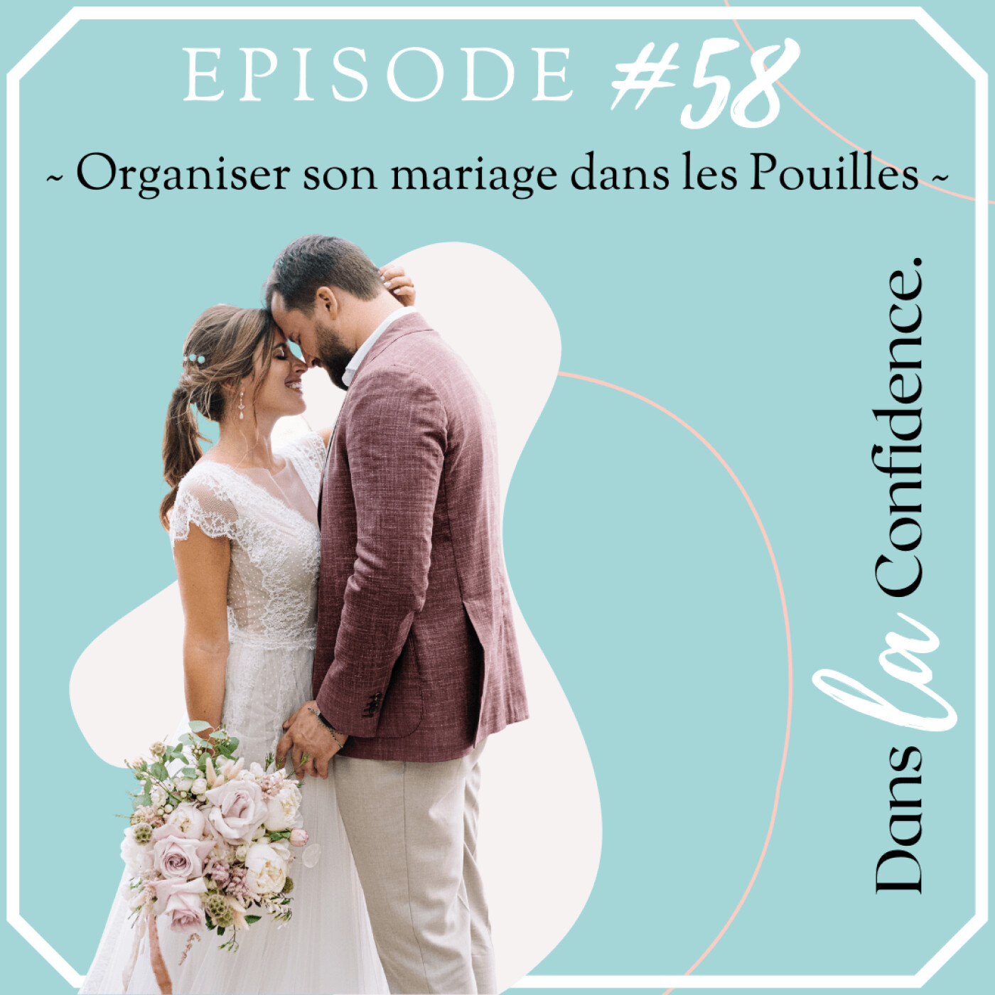 Podcast MARIAGE - Dans la Confidence