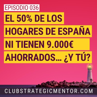 Ep036 - ¿Cómo aumentar tu capacidad de ahorro? cover