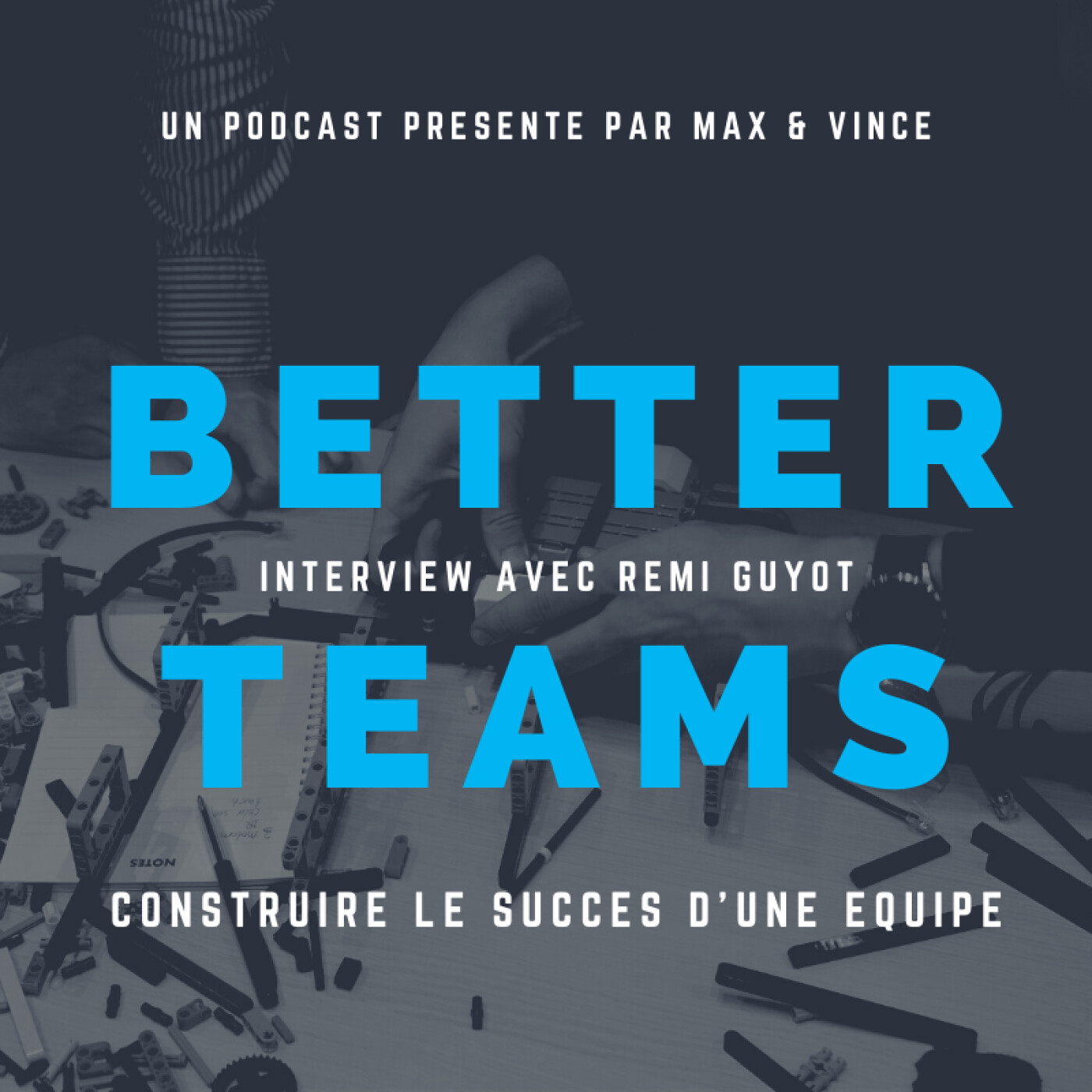 Construire le succès d'une équipe - Interview avec Rémi Guyot