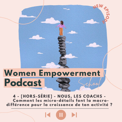 4. [HORS SÉRIE] - NOUS, LES COACHS - Comment les micro-détails font la macro-différence pour la croissance de ton activité ? cover