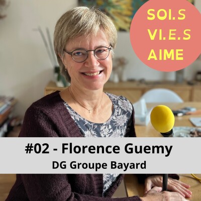#02 L'art de l'écoute au service du bien commun avec Florence Guemy, DG du groupe Bayard. cover