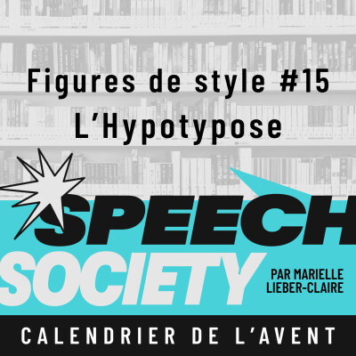 53. Calendrier de l'Avent des Figures de Style (15/22) : L'Hypotypose ou la force de l'évocation cover