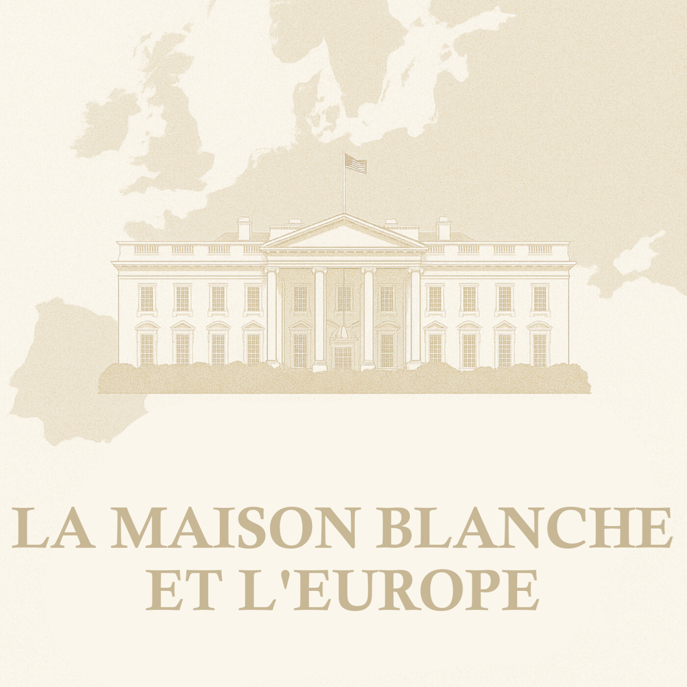 La Maison Blanche et l'Europe podcast artwork