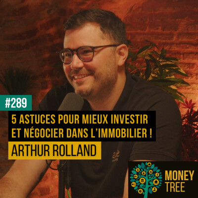 #289 - 5 astuces pour mieux investir et négocier dans l'immobilier ! [CAPS REPLAY] (Arthur Rolland) cover