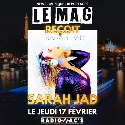 Le MAG du 17/02/2022. Invitée : Sarah Jad cover