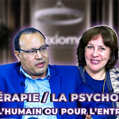 La thérapie/ la psychologie envers l’humain ou pour l’entreprise/ Mohamed Limani dit tout sur AXIOME cover