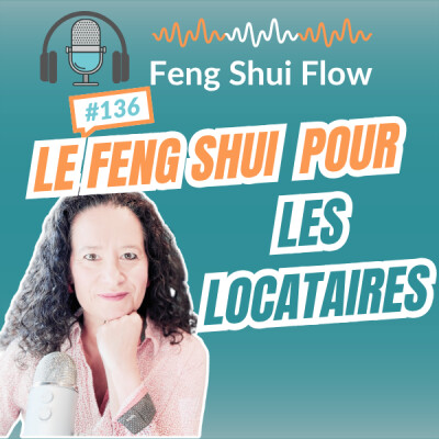 Episode 136 - Locataire : comment améliorer le Feng Shui de votre logement ? cover