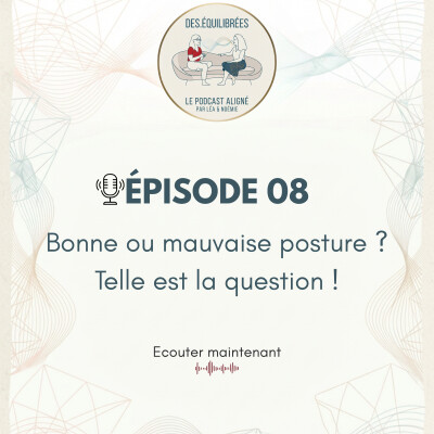 EP08 - Bonne ou mauvaise posture, telle est la question cover
