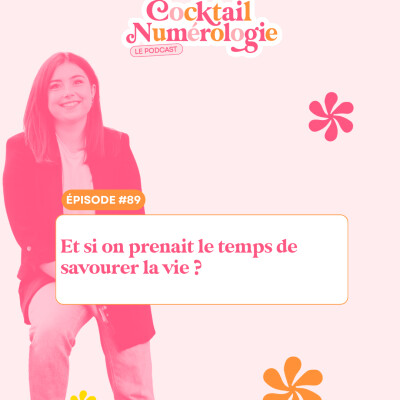 #89 : Et si on prenait le temps de savourer la vie ? cover