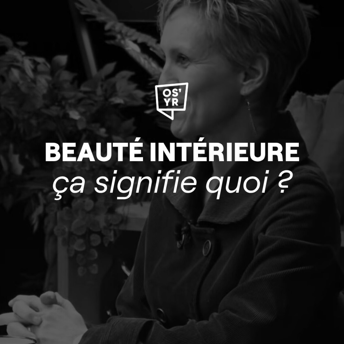 S6#16 - La beauté intérieure : comment la développer ? - ON S'Y RETROUVE S6#16 - La beauté intérieure : comment la développer ? - ON S'Y RETROUVE