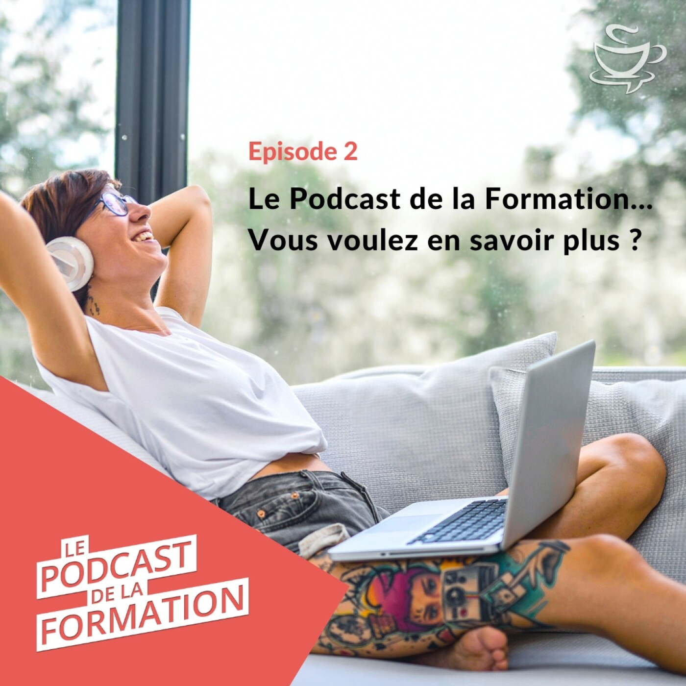 E2 - Le Podcast de la Formation...Vous voulez en savoir plus ?