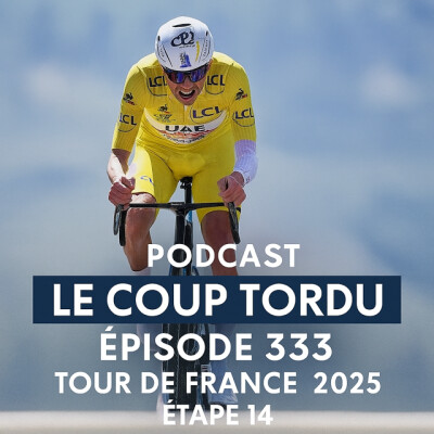 COUP TORDU 333 : TOUR DE FRANCE 2025 ! ETAPE 14, LA PREVIEW cover