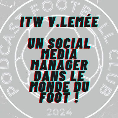 Entretien avec Victor Lemée :  Comment les réseaux sociaux ont changé le football ? cover