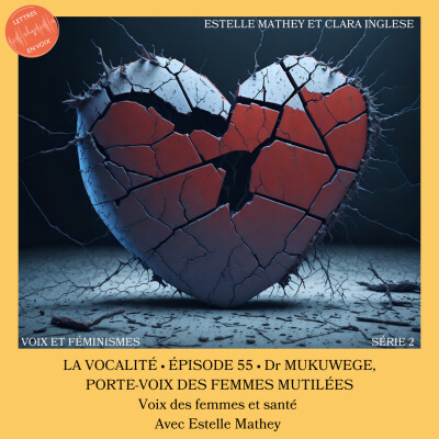 ÉPISODE 55 • Dr Mukuwege, porte-voix des femmes mutilées • Estelle Mathey cover