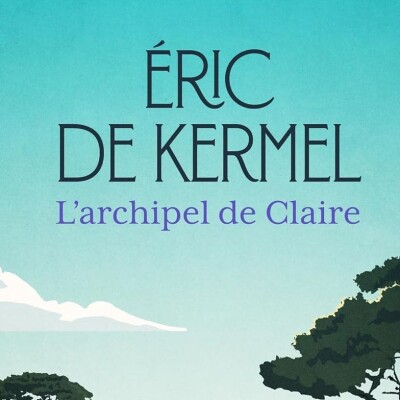 Eric DE KERMEL - "L'archipel de Claire" cover