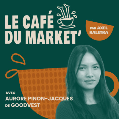 #161 Eduquer un nouveau marché : l'exemple Goodvest - avec Aurore Pinon-Jacques, CMO et co-fondatrice de Goodvest cover