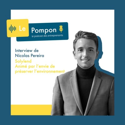 Ep.60 - Nicolas Pereira (Solylend) - Animé par l’envie de préserver l’environnement cover