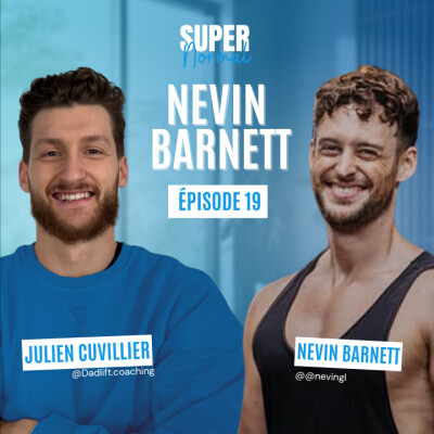 #19 - Avec Nevin Barnett - Comment progresser plus vite en musculation (sans t’entraîner plus) cover