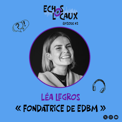Léa Legros, la fondatrice de l'enseigne EDBM - ECHOS LOCAUX _ Épisode 2 cover