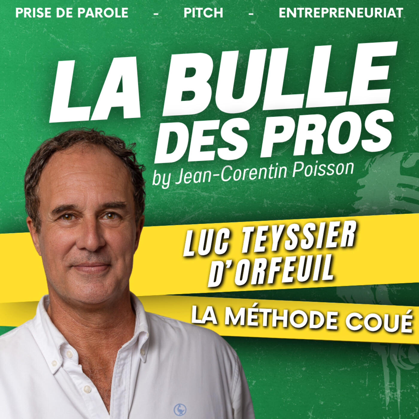 Luc Teyssier d'Orfeuil : L'autosuggestion de Coué pour briller en public ! | La Bulle des Pros episode artwork