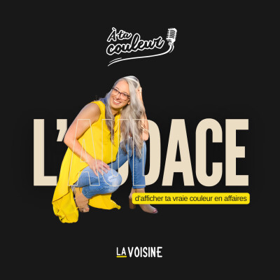 Ép. 43 // L’audace de montrer ta vraie couleur en affaires cover