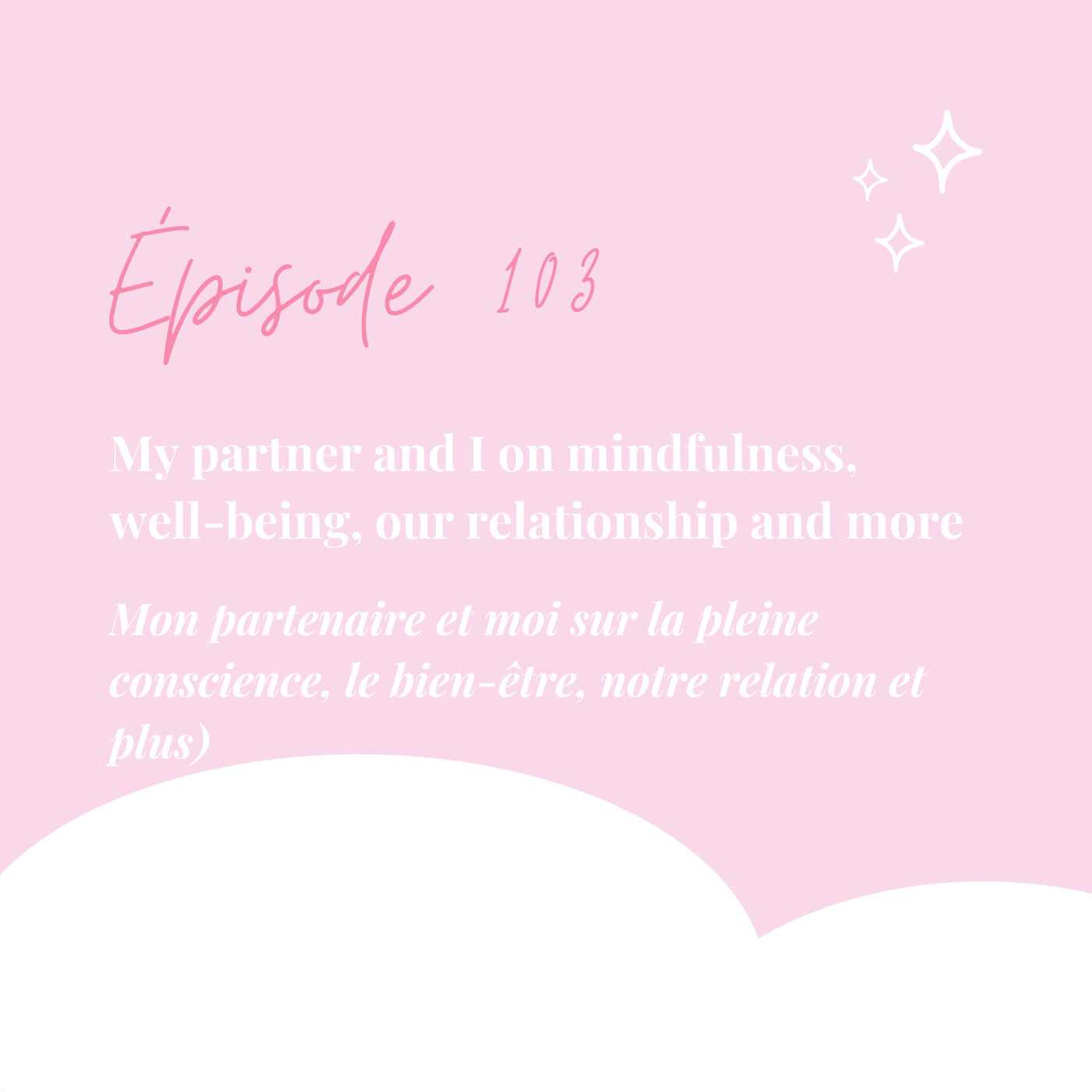 103. My partner & I on Mindfulness, well-being, our relationship and more episode artwork