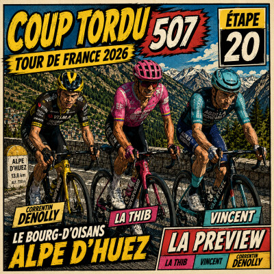 COUP TORDU 507 : TOUR DE FRANCE 2026, ETAPE 20, LE BOURG D'OISAN ALPE DE HUEZ, LA PREVIEW cover