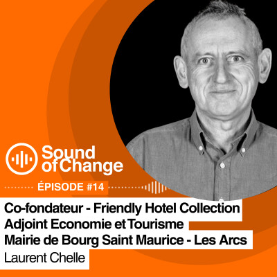 Sound of Change EP#14, Laurent CHELLE, entrepreneur et élu cover
