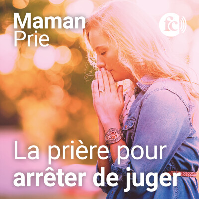 La prière pour arrêter de juger partout et tout le temps cover