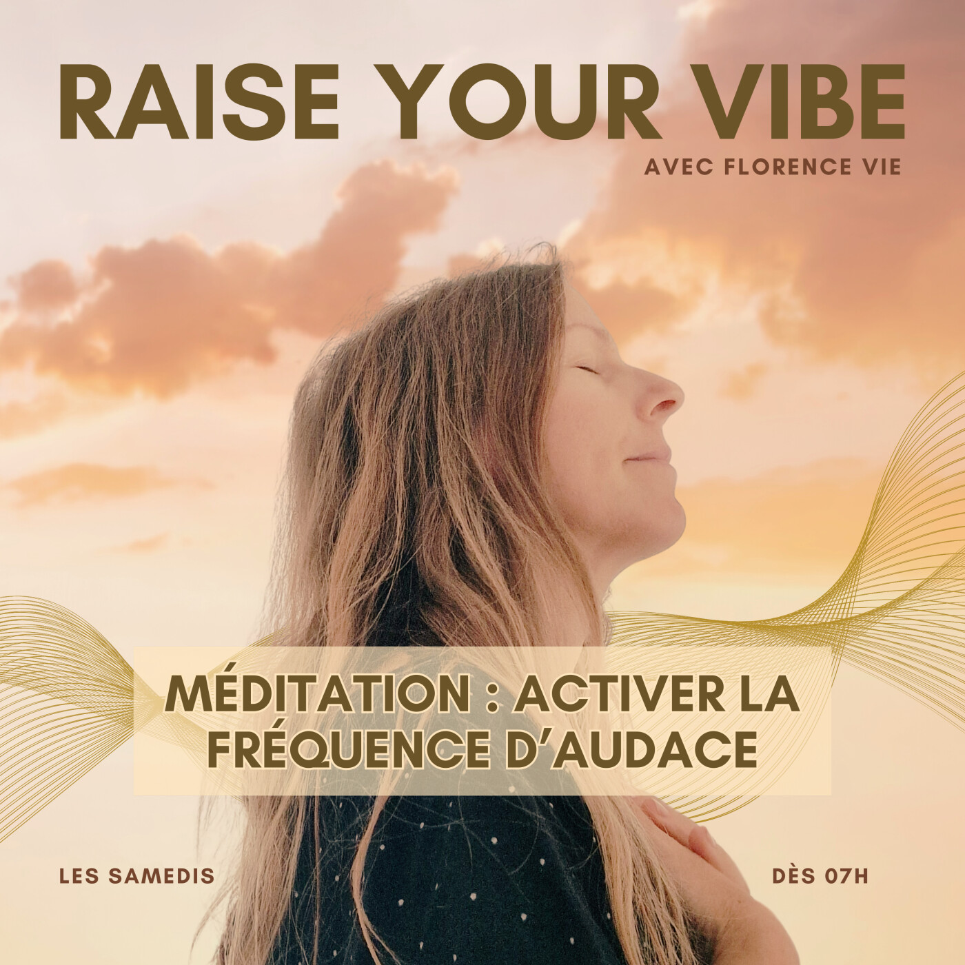 Raise your Vibe 43 - Méditation - Activer la Fréquence d’Audace episode artwork