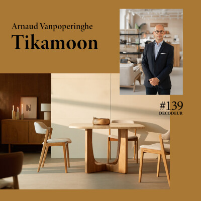#139 Tikamoon : les coulisses d'une marque éco-responsable avec Arnaud Vanpoperinghe son CEO cover