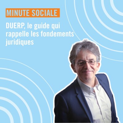 Minute sociale : DUERP, le guide qui rappelle les fondements juridiques cover