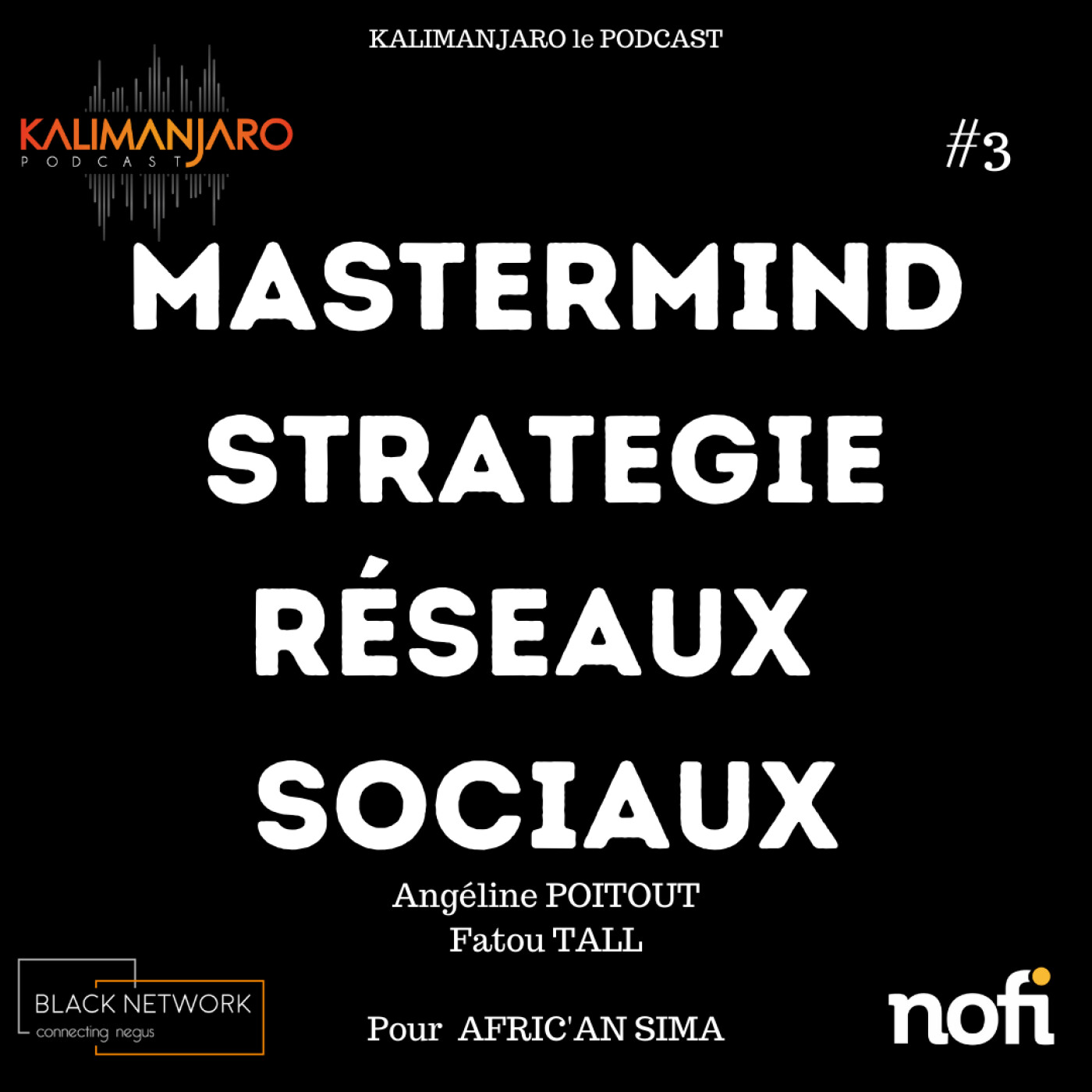 Kalimanjaro épisode #66 - MASTERMIND n°3: Booster la Stratégie d'Afric'An Sima sur les réseaux sociaux avec Angéline POITOUT et Fatou TALL episode artwork