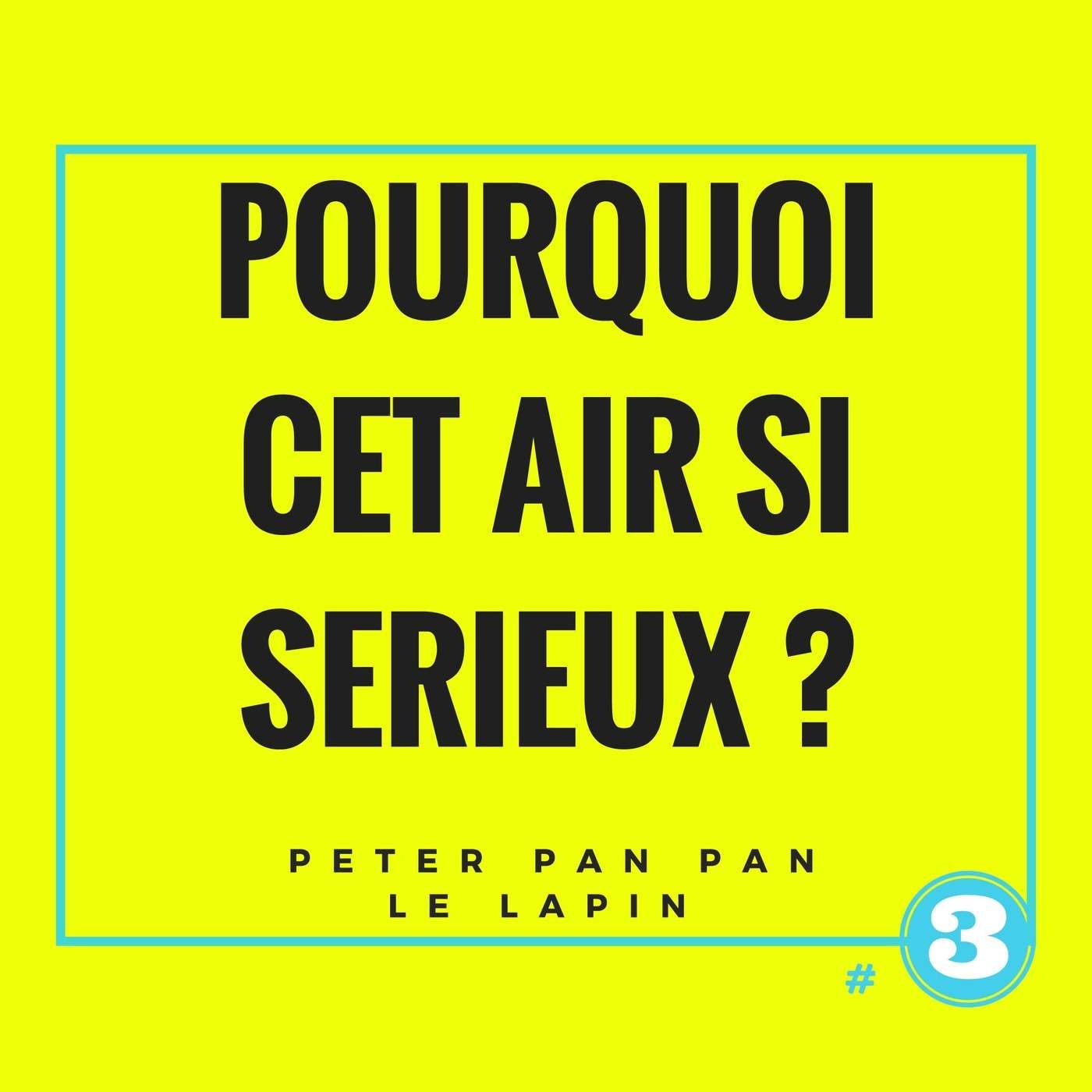 PT S01E03 Pourquoi cet air si sérieux ?