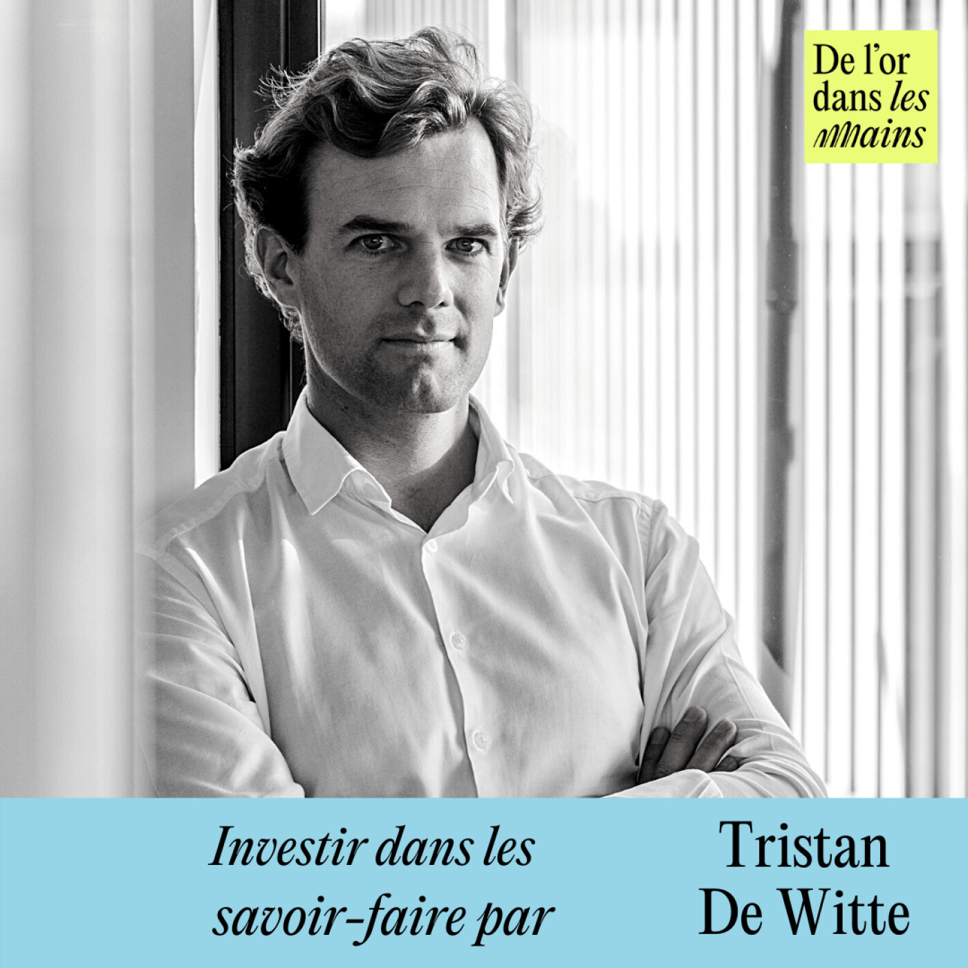 #Expert(e)s - Investir dans les savoir-faire par Tristan de Witte